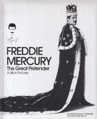 Freddie Mercury: The Great Pretender A Life In Picture