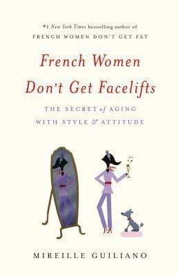 French Women Don't Get Facelifts (HB)