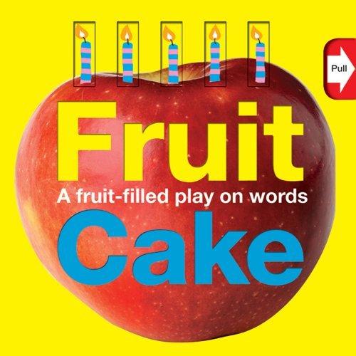 Fruit Cake: A Fruit-filled Play On Words