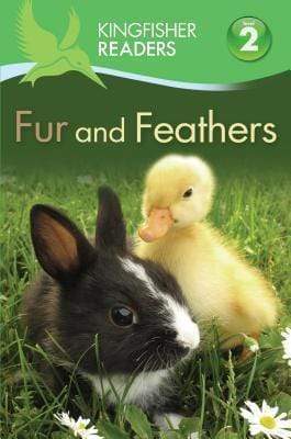 FUR AND FEATHERS - KINGFISHER READERS LEVEL 2