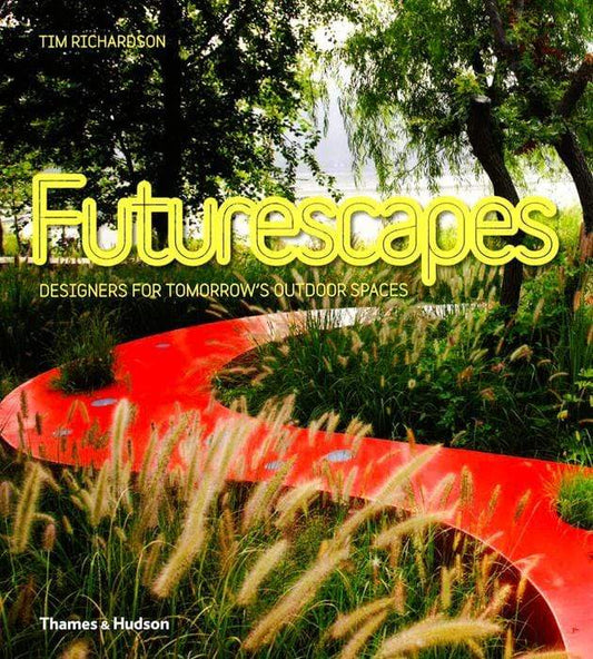 Futurescapes: Designers For Tomorrow's Outdoor Spaces (Hb)