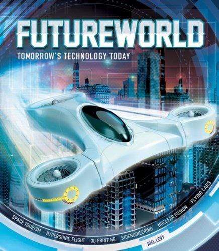 Futureworld: Tomorrow's Technology Today (HB)
