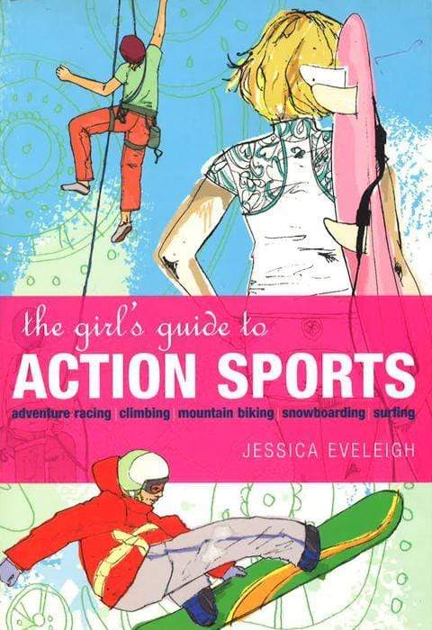 GIRL'S GUIDE TO ACTION SPORTS