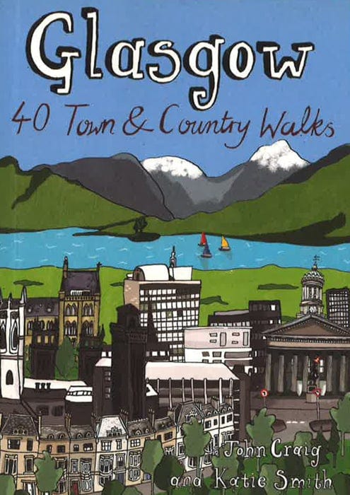 Glasgow: 40 Town And Country Walks