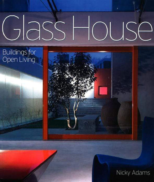 Glass House: Building For Open Living