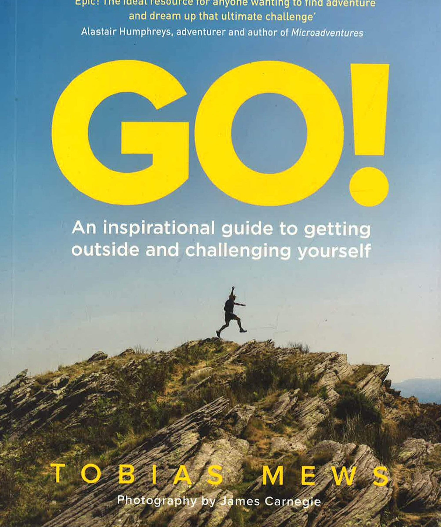 Go!: An Inspirational Guide To Getting Outside And Challenging Yourself
