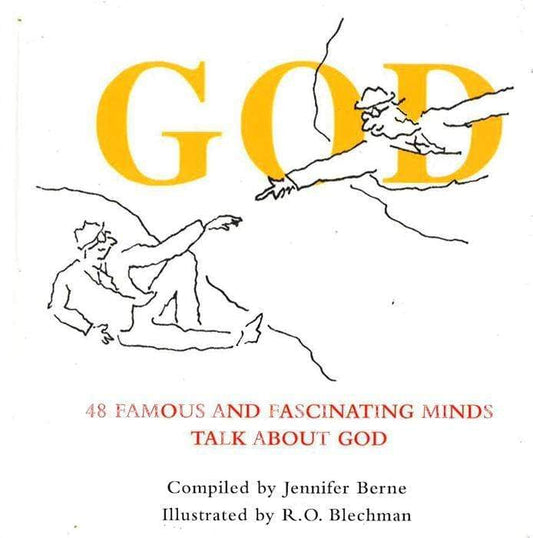 God: 48 Famous And Fascinating Minds Talk About God
