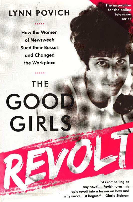 Good Girls Revolt How The Women Of Newswe
