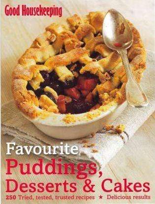 Good Housekeeping: Favourite Puddings, Desserts and Cakes