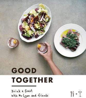 Good Together: Drink & Feast With Mr Lyan & Friends