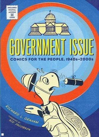 Government Issue : Comics for the People, 1940s-2000s
