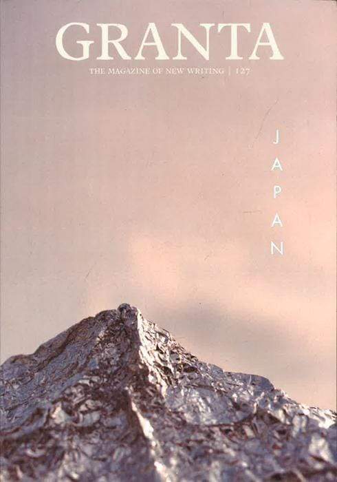 Granta 127: Japan (Studies In Continental Thought) (Granta: The Magazine Of New Writing)