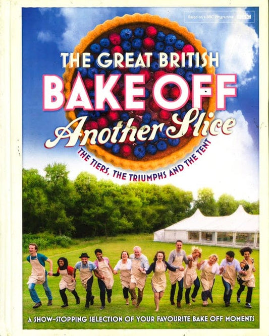Great British Bake Off Annual: Another Slice