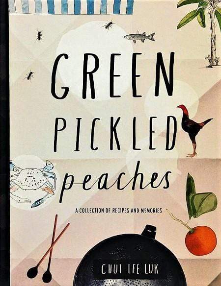 Green Pickled Peaches: A Collection of Recipes and Memories (HB)