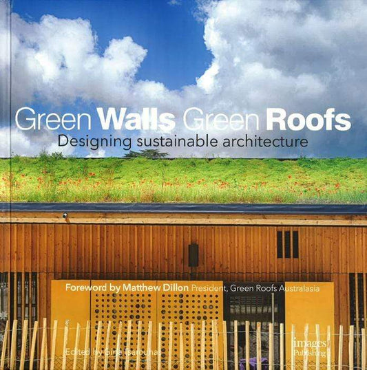 Green Walls Green Roofs : Designing Sustainable Architecture