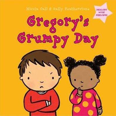 Gregory's Grumpy Day: Dealing With Feelings