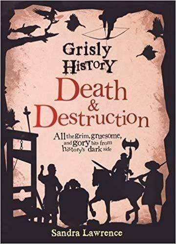 Grisly History - Death and Destruction