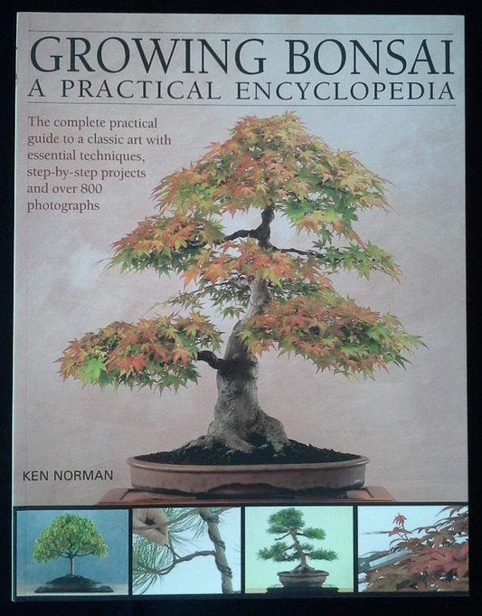 Growing Bonsai: A Practical Encyclopedia
