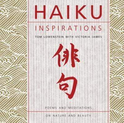 Haiku Inspirations: Poems And Meditations On Nature And Beauty