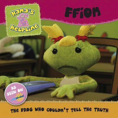 Hana's Helpline Ffion: The Frog Who Couldn'T Tell The Truth