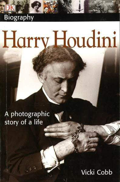 Harry Houdini - A Photographic Story Of A Life