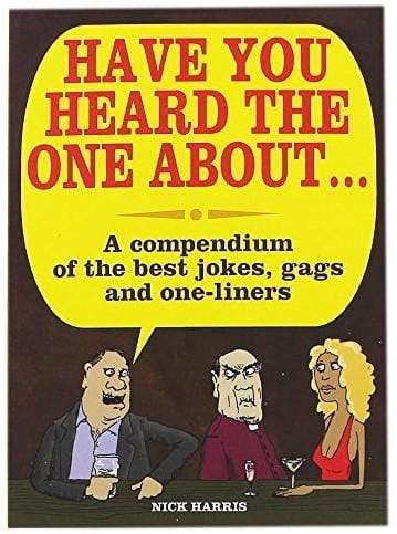Have You Heard The One About