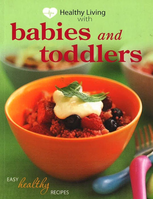 Healthy Living With Babies And Toddlers