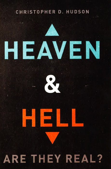 Heaven and Hell: Are They Real?