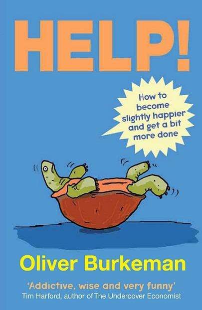 Help!: How to Become Slightly Happier and Get a Bit More Done