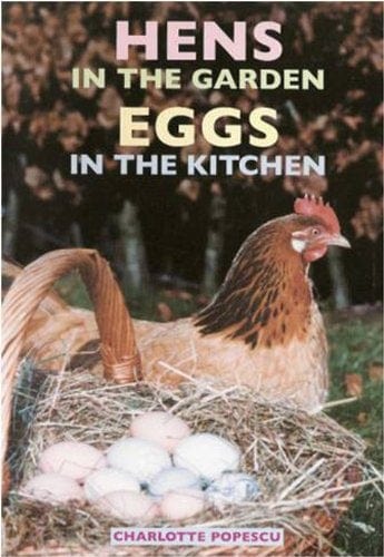 Hens In The Garden, Eggs In The Kitchen