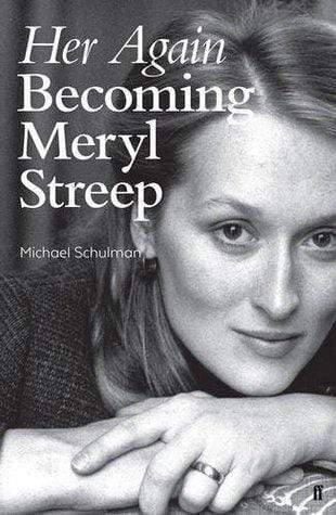 Her Again : Becoming Meryl Streep