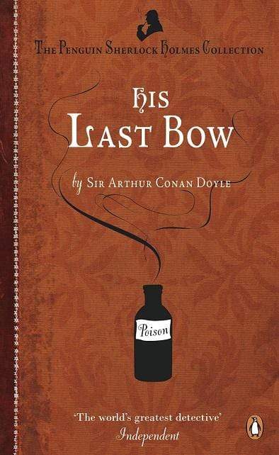 His Last Bow (The Penguin Sherlock Holmes Collection)