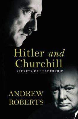 Hitler and Churchill: Secrets of Leadership