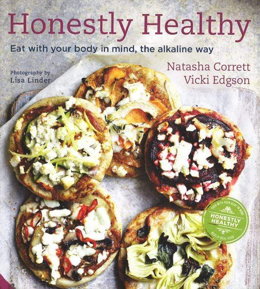 Honestly Healthy: Eat With Your Body In Mind, The Alkaline Way