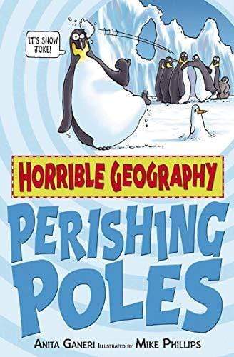 HORRIBLE GEOGRAPHY: PERISHING POLES