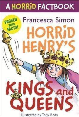 Horrid'S Henry'S Kings And Queens : A Horrid Factbook