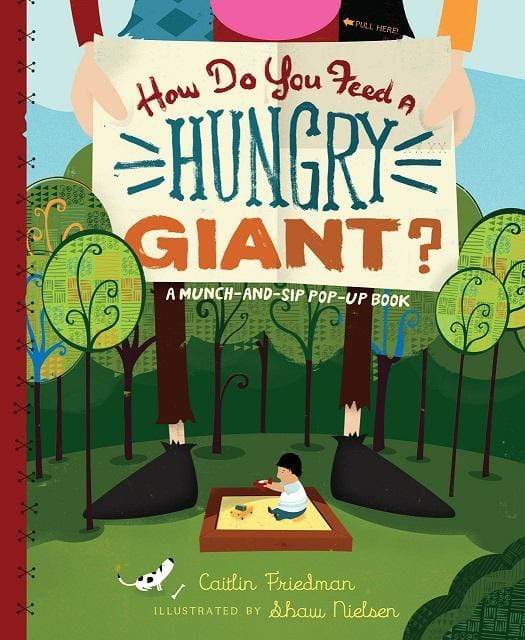 How Do You Feed a Hungry Giant?: A Munch-and-Sip Pop-Up Book