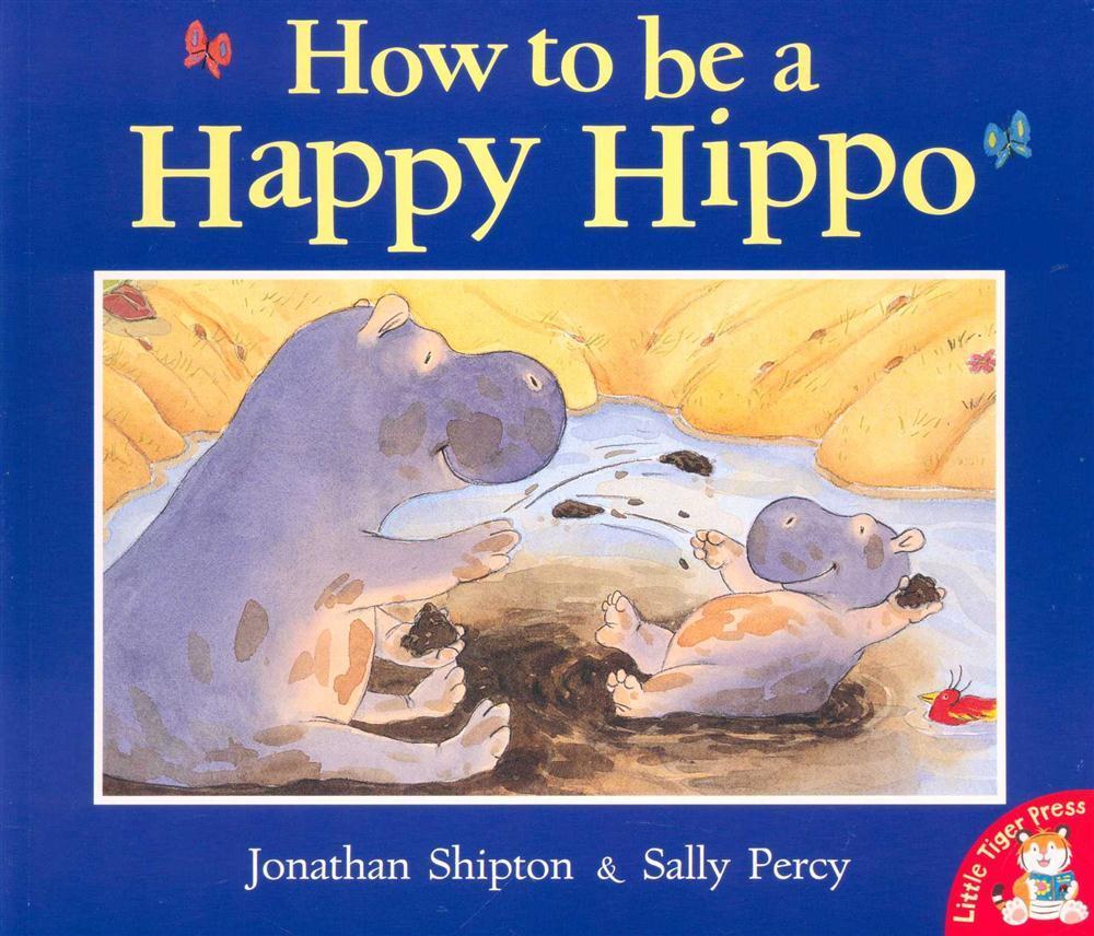 How To Be A Happy Hippo