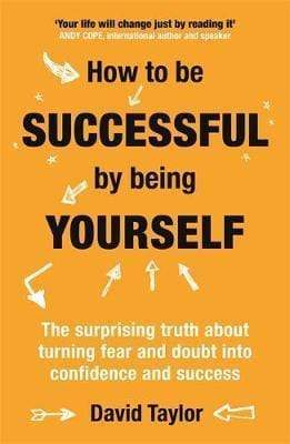 How To Be Successful By Being Yourself