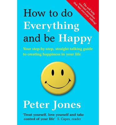 How To Do Everything And Be Happy