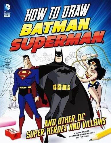 How To Draw Batman, Superman And Other Dc Super Heroes And Villains