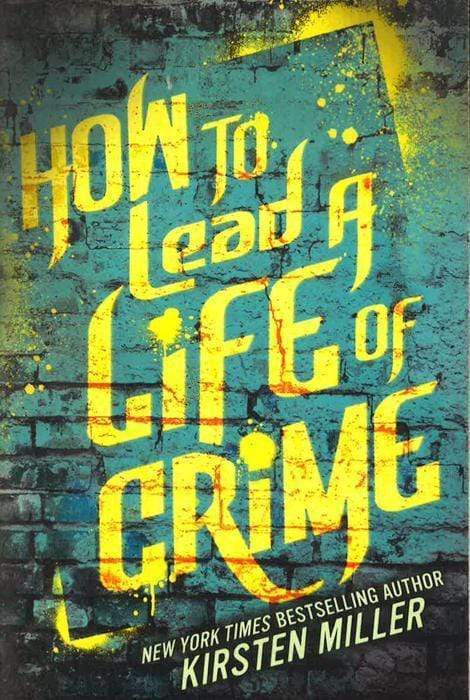 How To Lead A Life Of Crime