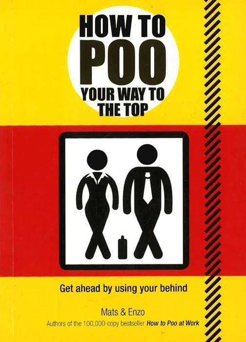 How To Poo Your Way To The Top