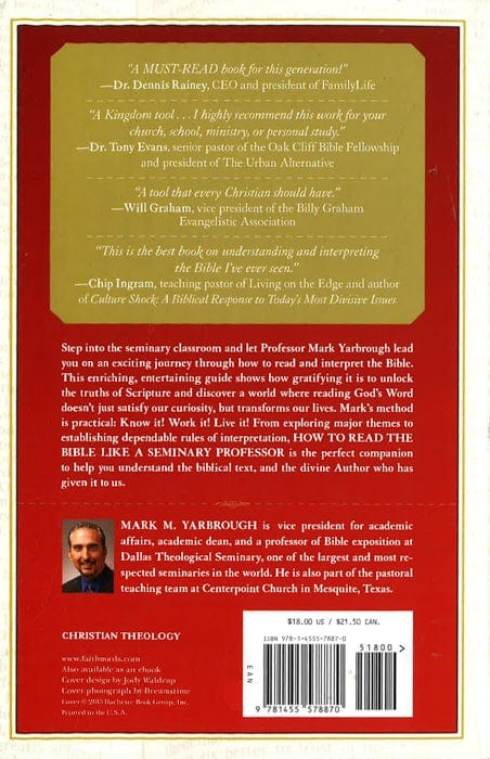 How To Read The Bible Like A Seminary Professor: A Practical And Entertaining Exploration Of The World's Most Famous Book