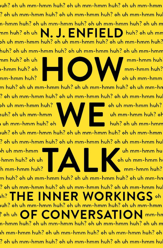 How We Talk: The Inner Workings of Conversation