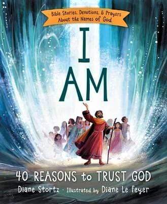 I Am: 40 Reasons to Trust God (HB)