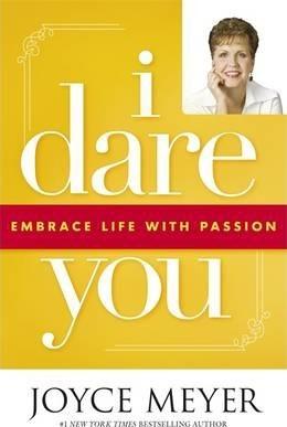 I Dare You: Embrace Life With Passion