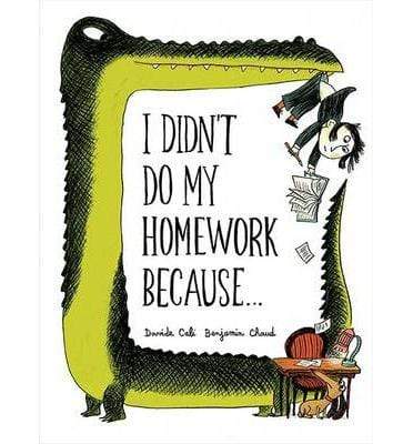 I Didn't Do My Homework Because