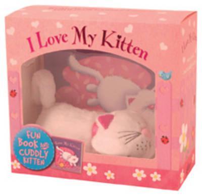 I Love My Kitten (Storybook And Cuddly Kitten)