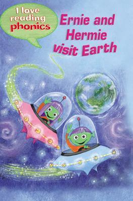 I Love Reading Phonics : Ernie And Hermie Visit Earth